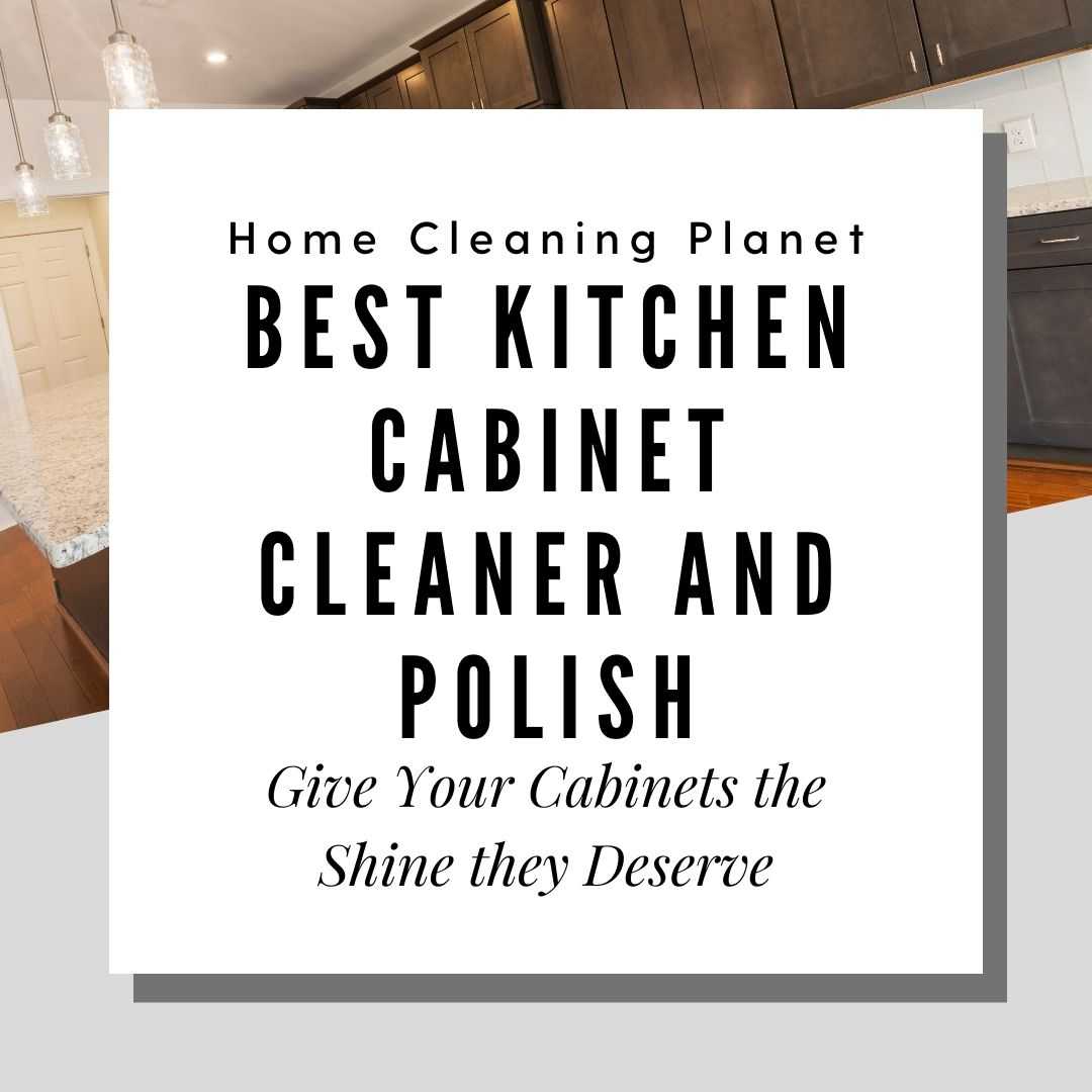 Best Kitchen Cabinet Cleaner and Polish INSTAGRAM